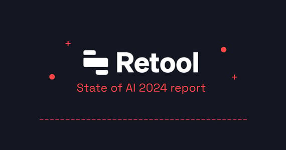 Retool State of AI 2024 report: How people actually use AI