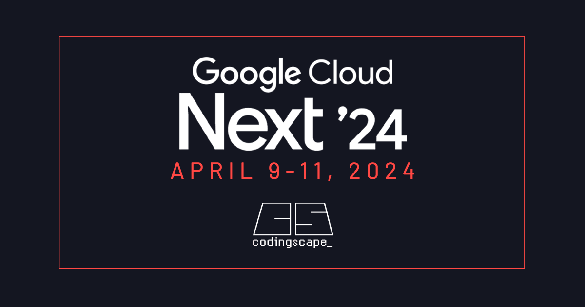 Find Codingscape at Google Cloud Next ’24 for custom cloud-native solutions