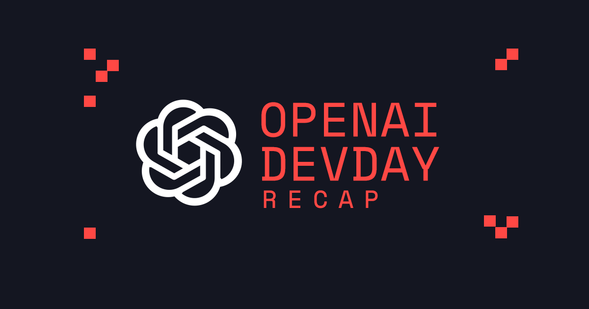 OpenAI DevDay recap: GPT-4 Turbo and more